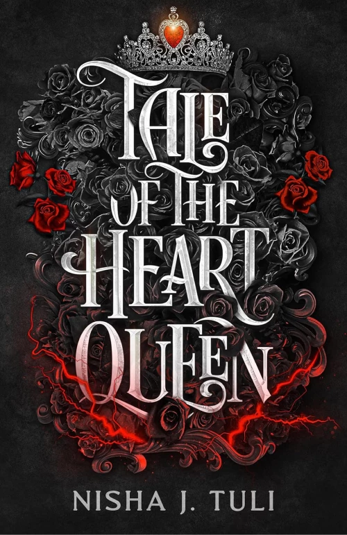 Book cover titled "Tale of the Heart Queen" by Nisha J. Tuli, featuring ornate silver and red roses, with a crown and red gem at the top.